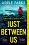 Adele Parks: Just Between Us, Buch