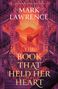Mark Lawrence: The Book That Held Her Heart, Buch