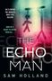 Sam Holland: The Echo Man, Buch