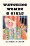 Danielle Pender: Watching Women & Girls, Buch