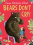 Emma Chichester Clark: Bears Don't Cry!, Buch