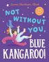 Emma Chichester Clark: Not Without You, Blue Kangaroo, Buch