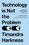 Timandra Harkness: Technology is Not the Problem, Buch