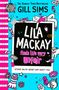 "The Sunday Times Bestseller Gill Sims. Lila Mackay finds life very unfair. Stomp on my heart why don’t you." Bunte Illustrationen.