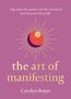 Carolyn Boyes: The Art of Manifesting, Buch