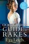 Eva Leigh: The Good Girl's Guide To Rakes, Buch