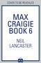 Neil Lancaster: Max Craigie Book 6, Buch