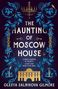 Olesya Salnikova Gilmore: The Haunting of Moscow House, Buch