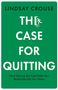 Lindsay Crouse: The Case for Quitting, Buch, Buch