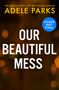 Adele Parks: Our Beautiful Mess, Buch