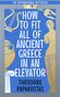 Theodore Papakostas: How to Fit All of Ancient Greece in an Elevator, Buch