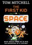 Tom Mitchell: The First Kid in Space, Buch