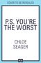 Chloe Seager: P.S. You're the Worst, Buch