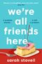 Sarah Stovell: Stovell, S: We're All Friends Here, Buch