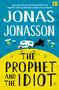 Jonas Jonasson: The Prophet and the Idiot, Buch