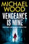 Michael Wood: Vengeance is Mine, Buch