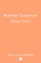 Michael Wood: Maybe Tomorrow, Buch