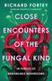 Richard Fortey: Close Encounters of the Fungal Kind, Buch