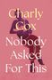 Charly Cox: Nobody Asked For This, Buch