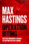 Max Hastings: Operation Biting, Buch