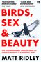 Matt Ridley: Birds, Sex and Beauty, Buch