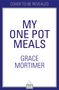 Grace Mortimer: My One Pot Meals, Buch