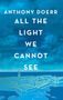 Anthony Doerr: All the Light We Cannot See, Buch
