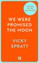 Vicky Spratt: We Were Promised the Moon, Buch