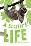 Anita Ganeri: A Sloth's Life, Buch