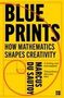"BLUE PRINTS: HOW MATHEMATICS SHAPES CREATIVITY" von Marcus du Sautoy. Gelbes Cover mit Spiralmuster.