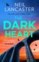 NEIL LANCASTER: "The truth is close. A killer is closer." "THE DARK HEART." "Think Jack Reacher fronting Line of Duty" - IAN RANKIN. Viadukt im Sonnenuntergang mit fliegenden Krähen., Buch