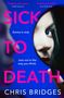 Chris Bridges: Sick to Death, Buch