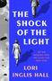 Lori Inglis Hall: The Shock of the Light, Buch