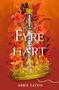 "FYRE HART," "Her destiny will shape her kingdom’s freedom," "ABBIE EATON." Ein Schwert in Flammen, umgeben von Blumen., Buch