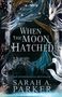 Sarah A. Parker: When the Moon Hatched, Buch