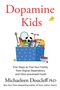 Michaeleen Doucleff: Dopamine Kids, Buch, Buch