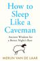Merijn van de Laar: How to Sleep Like a Caveman, Buch