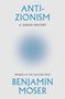"ANTI-ZIONISM: A JEWISH HISTORY" oben; "WINNER OF THE PULITZER PRIZE" und "BENJAMIN MOSER" unten; blauer Verlauf in der Mitte.