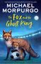 Michael Morpurgo: The Fox and the Ghost King, Buch