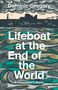 Dominic Gregory: Lifeboat at the End of the World, Buch, Buch