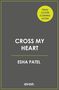 Esha Patel: Cross My Heart, Buch