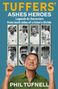 „TUFFERS’ ASHES HEROES“ – „Legends & characters from both sides of cricket’s divide“. Darunter Phil Tufnell in Grün., Buch