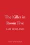 „The Killer in Room Five“, SAM HOLLAND, Cover wird noch enthüllt. Roter Hintergrund., Buch