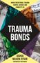 Titel: "TRAUMA BONDS". Ein Buch von Joshua Nelken-Zitser. Verschiedene historische Fotos mit Texturen bilden den Hintergrund.