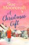 Sue Moorcroft: A Christmas Gift, Buch
