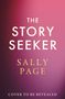 Text: "THE STORY SEEKER" und "SALLY PAGE" in großer Schrift, "COVER TO BE REVEALED" klein. Hintergrund: roter Farbverlauf., Buch
