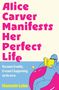 Text: "Alice Carver Manifests Her Perfect Life. Because frankly, it wasn’t happening on its own. Hannah Lake." Illustrationsstil: Eine Frau liest ein Buch auf einem Sessel.