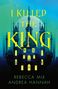 Andrea Hannah: I Killed the King, Buch
