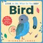 Text: "Look At Me, What Do You See? Bird. With SLIDERS and a BIG FLAP. Richard Jones." Illustration eines blauen Vogels.