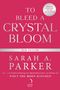 Sarah A. Parker: To Bleed a Crystal Bloom, Buch